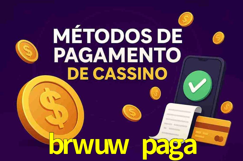 Métodos de Pagamento no brwuw paga